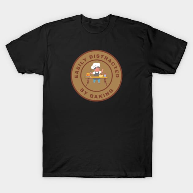 Easily distracted by Baking T-Shirt by InspiredCreative